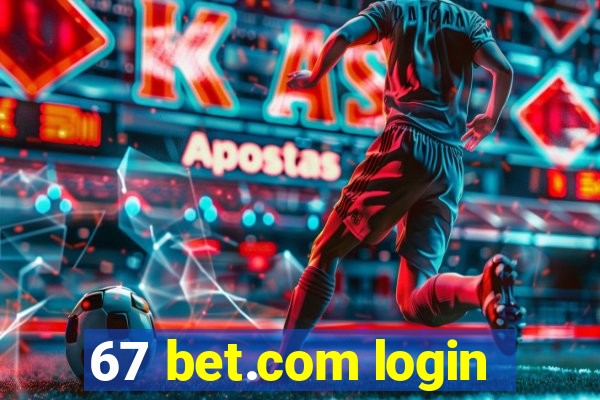 67 bet.com login